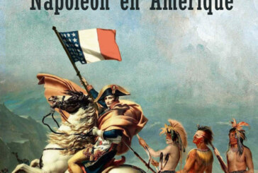 Bicentenaire – Le rêve américain de Napoléon Bonaparte !