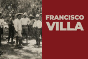 Pancho Villa, un siècle d’histoire et de légendes !