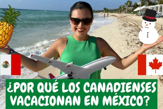 Tourisme – Les Canadiens affluent au Mexique !
